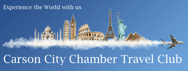 Experience the World with us. Carson City Chamber Travel Club